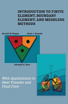 An introduction to finite element, boundary element, and meshless methods with applications to heat transfer and fluid flow