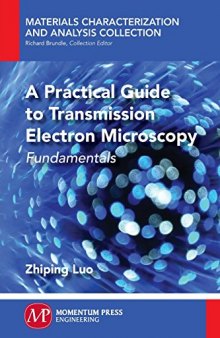 A practical guide to transmission electron microscopy. Volume 1, Fundamentals