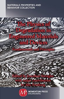 The physics of degradation in engineered materials and devices : fundamentals and principles