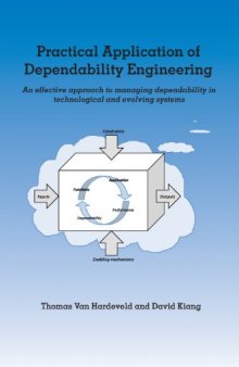Practical application of dependability engineering : an effective approach to managing dependability in technological and evolving systems