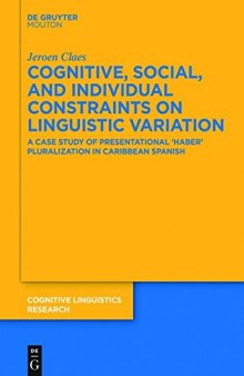 Cognitive, Social, and Individual Constraints on Linguistic Variation