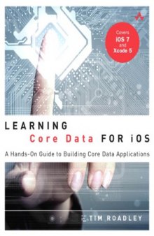 Learning Core Data for iOS  A Hands-On Guide to Building Core Data Applications