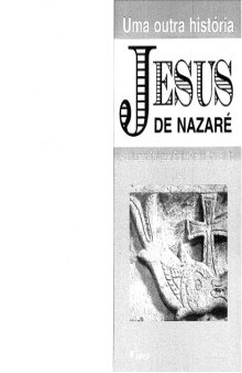 Jesus de Nazaré: Uma Outra História
