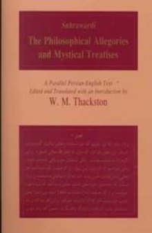 Suhrawardi - The Philosophical Allegories and Mystical Treatises: A Parallel Persian-English Text