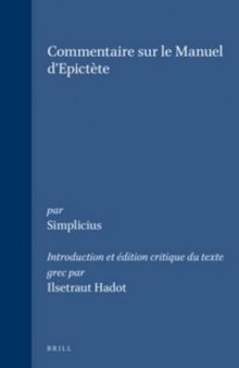 Simplicius: Commentaire sur le Manuel d’Épictète. Introduction et édition critique du texte grec