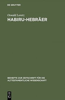 Habiru-Hebräer: Eine sozio-linguistische Studie über die Herkunft des Gentiliziums ˁibrî vom Appellativum ḫabiru