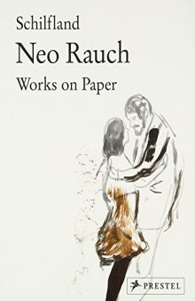 Neo Rauch: Schilfland: Works on Paper