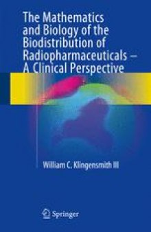 The Mathematics and Biology of the Biodistribution of Radiopharmaceuticals - A Clinical Perspective