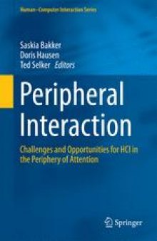 Peripheral Interaction: Challenges and Opportunities for HCI in the Periphery of Attention