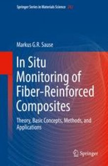 In Situ Monitoring of Fiber-Reinforced Composites: Theory, Basic Concepts, Methods, and Applications