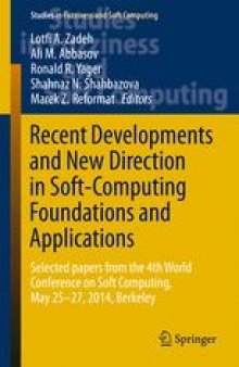 Recent Developments and New Direction in Soft-Computing Foundations and Applications: Selected Papers from the 4th World Conference on Soft Computing, May 25-27, 2014, Berkeley
