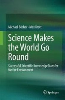 Science Makes the World Go Round: Successful Scientific Knowledge Transfer for the Environment