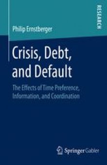 Crisis, Debt, and Default: The Effects of Time Preference, Information, and Coordination