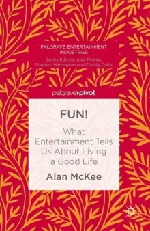 FUN!: What Entertainment Tells Us About Living a Good Life