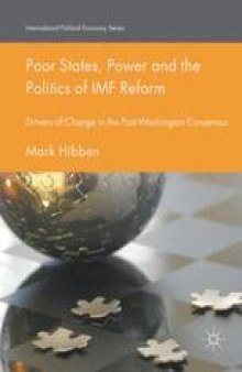 Poor States, Power and the Politics of IMF Reform: Drivers of Change in the Post- Washington Consensus