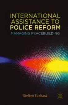 International Assistance to Police Reform: Managing Peacebuilding