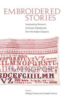 Embroidered Stories: Interpreting Women’s Domestic Needlework from the Italian Diaspora