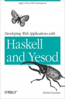 Developing Web Applications with Haskell and Yesod: Safety-Driven Web Development