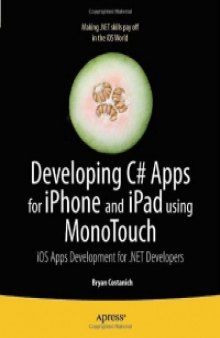 Developing C# Apps for iPhone and iPad using MonoTouch: iOS Apps Development for .NET Developers