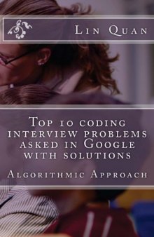 Top 10 coding interview problems asked in Google with solutions: Algorithmic Approach