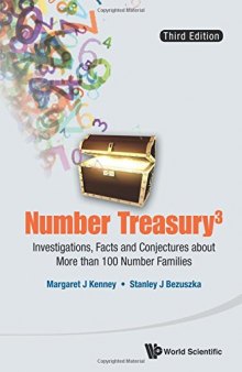 Number Treasury 3: Investigations, Facts and Conjectures about More Than 100 Number Families