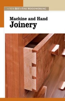 Machine and Hand Joinery.  The New Best of Fine Woodworking