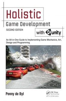 Holistic Game Development with Unity.  An All-in-One Guide to Implementing Game Mechanics, Art