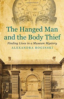 The Hanged Man and the Body Thief: Finding Lives in a Museum Mystery