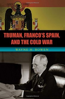 Truman, Franco’s Spain, and the Cold War