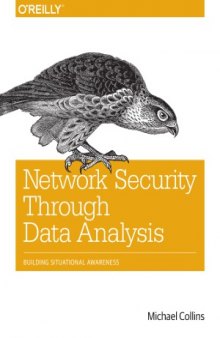 Network Security Through Data Analysis.  Building Situational Awareness