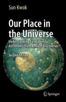 Our Place in the Universe.  Understanding Fundamental Astronomy from Ancient Discoveries