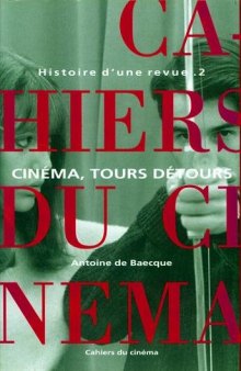 Les Cahiers du cinéma, Histoire d’une revue, tome 2 : Cinéma, tours et détours, 1959-1981