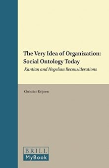 The Very Idea of Organization: Social Ontology Today: Kantian and Hegelian Reconsiderations