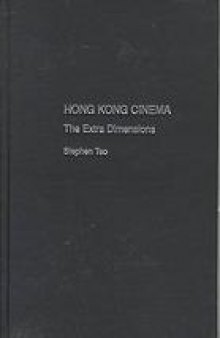 Hong Kong cinema : the extra dimensions