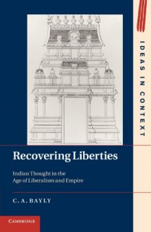 Recovering Liberties Indian Thought in the Age of Liberalism and Empire