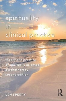 Spirituality in Clinical Practice: Theory and Practice of Spiritually Oriented Psychotherapy