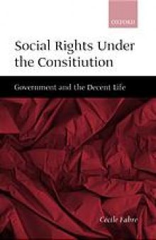 Social rights under the constitution : government and the decent life