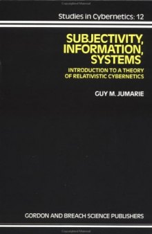 Subjectivity, Information, Systems: An Introduction to a Theory of Relativistic Cybernetics