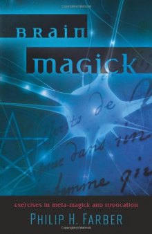 Brain Magick: Exercises in Meta-Magick and Invocation