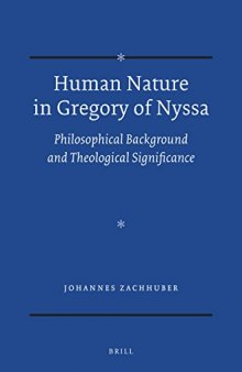 Human Nature in Gregory of Nyssa: Philosophical Background and Theological Significance