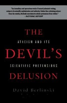 The Devil’s Delusion: Atheism and Its Scientific Pretensions