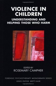 Violence in Children: Understanding and Helping Those Who Harm