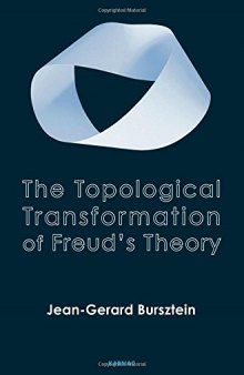 The Topological Transformation of Freud’s Theory