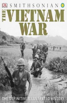 The Vietnam War.  The Definitive Illustrated History