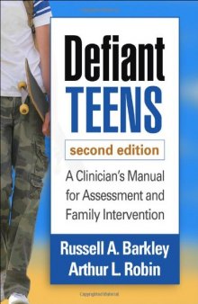 Defiant Teens: A Clinician’s Manual for Assessment and Family Intervention