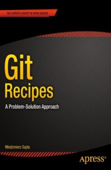 Git Recipes  A Problem-Solution Approach