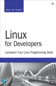 Linux for Developers Jumpstart Your Linux Programming Skills