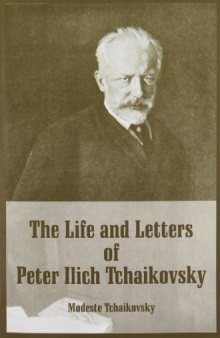 The Life and Letters of Peter Ilich Tchaikovsky