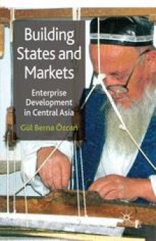 Building States and Markets: Enterprise Development in Central Asia