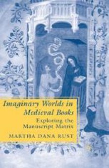 Imaginary Worlds in Medieval Books: Exploring the Manuscript Matrix